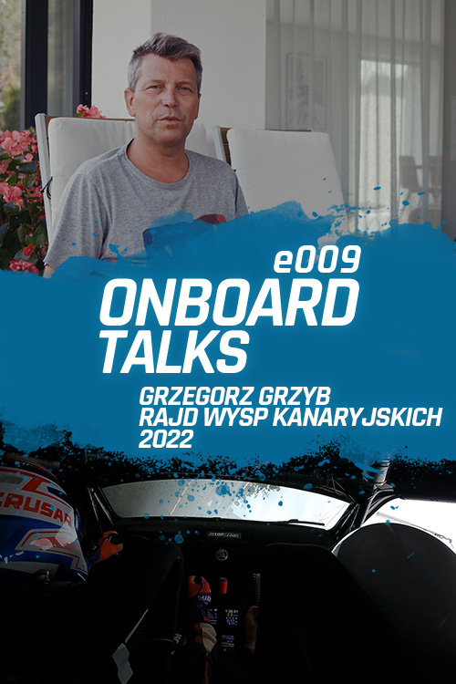Onboard Talks 009 - Grzegorz Grzyb  - Rajd Wysp Kanaryjskich 2022